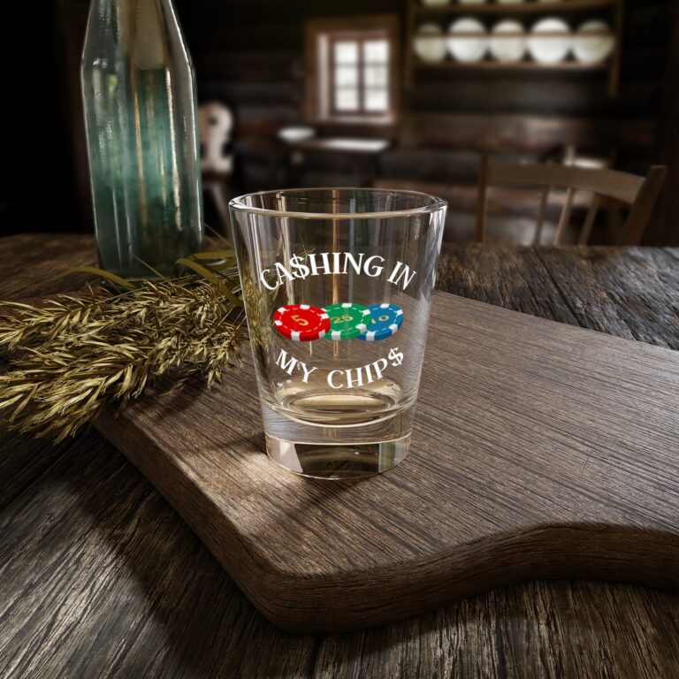 Clear Ca$hing In My Chip$ 1.5oz shot glass featuring the signature poker chip logo and premium heavy-base glass design.