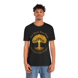 Family Roots Tree T-Shirt — "Our Roots Run Deep, Our Love Runs Deeper" Family Reunion Tee