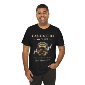 Ca$hing In My Chip$ — “Live Your Exit” Signature Tee