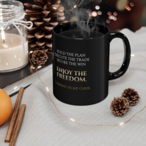 Ca$hing In My Chip$ — “Enjoy the Freedom” Black Mug | 11oz & 15oz