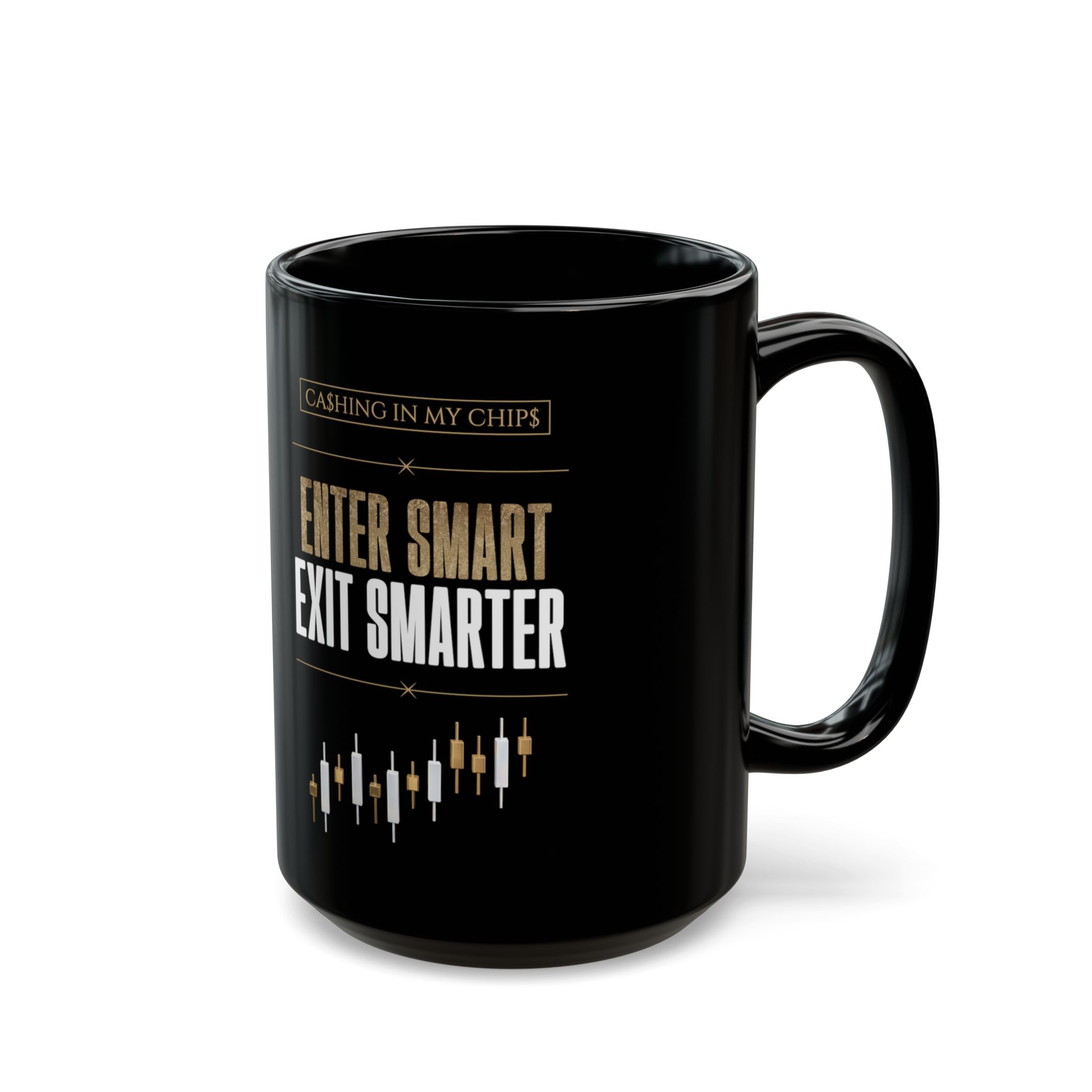 Ca$hing In My Chip$ — “Enter Smart Exit Smarter” Black Mug | 11oz & 15oz